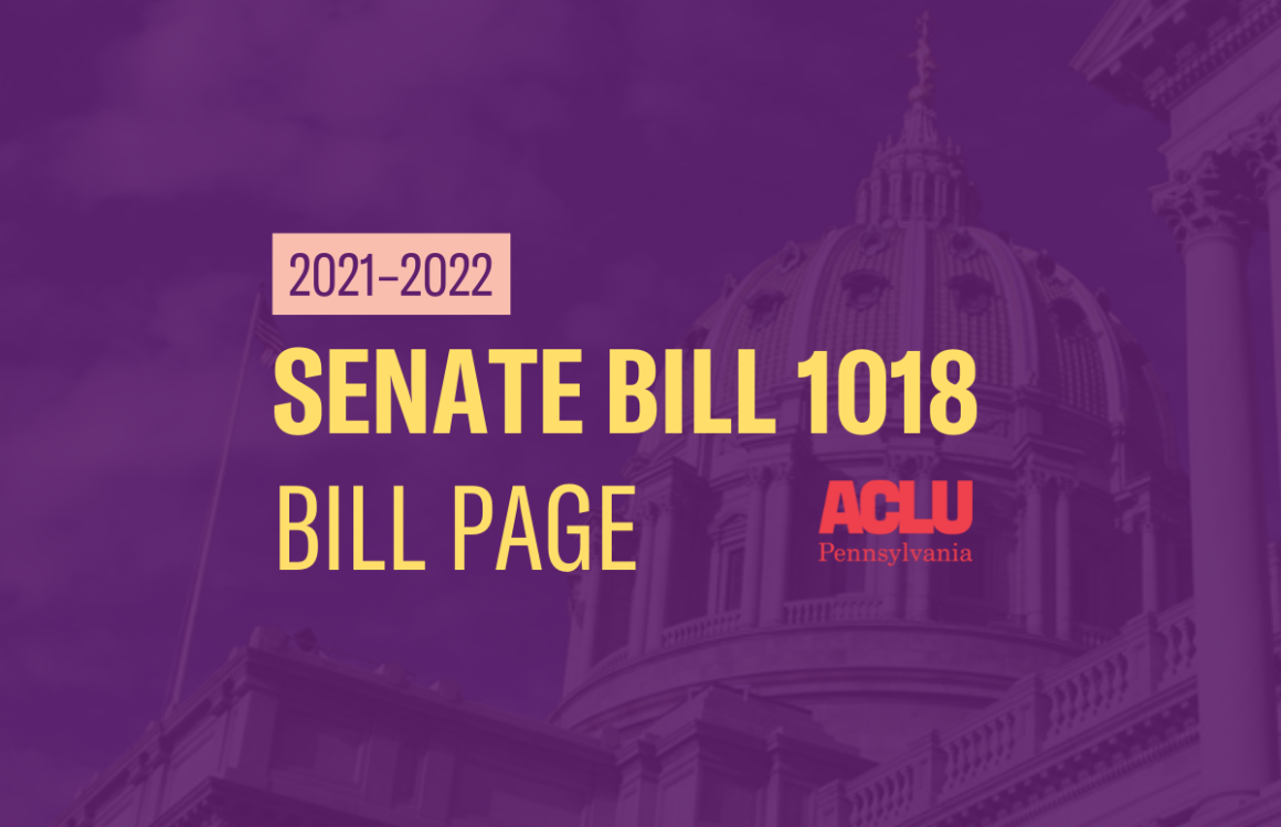 ACLU-PA Bill Page SB 1018