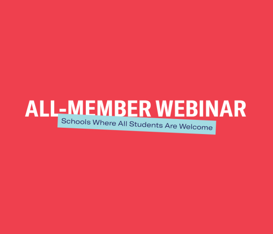 Text on a red background that says, "All-Member Webinar: Schools Where All Students Are Welcome